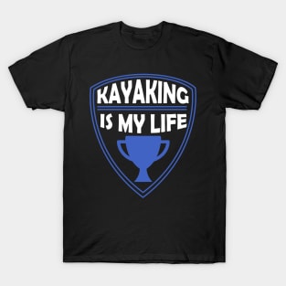 Kayaking is my Life Gift T-Shirt